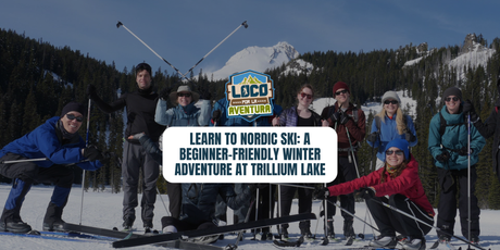 Learn to Nordic Ski: A Beginner-Friendly Winter Adventure at Trillium Lake | January 31, 2026
