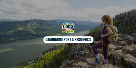 Caminando por la Resiliencia