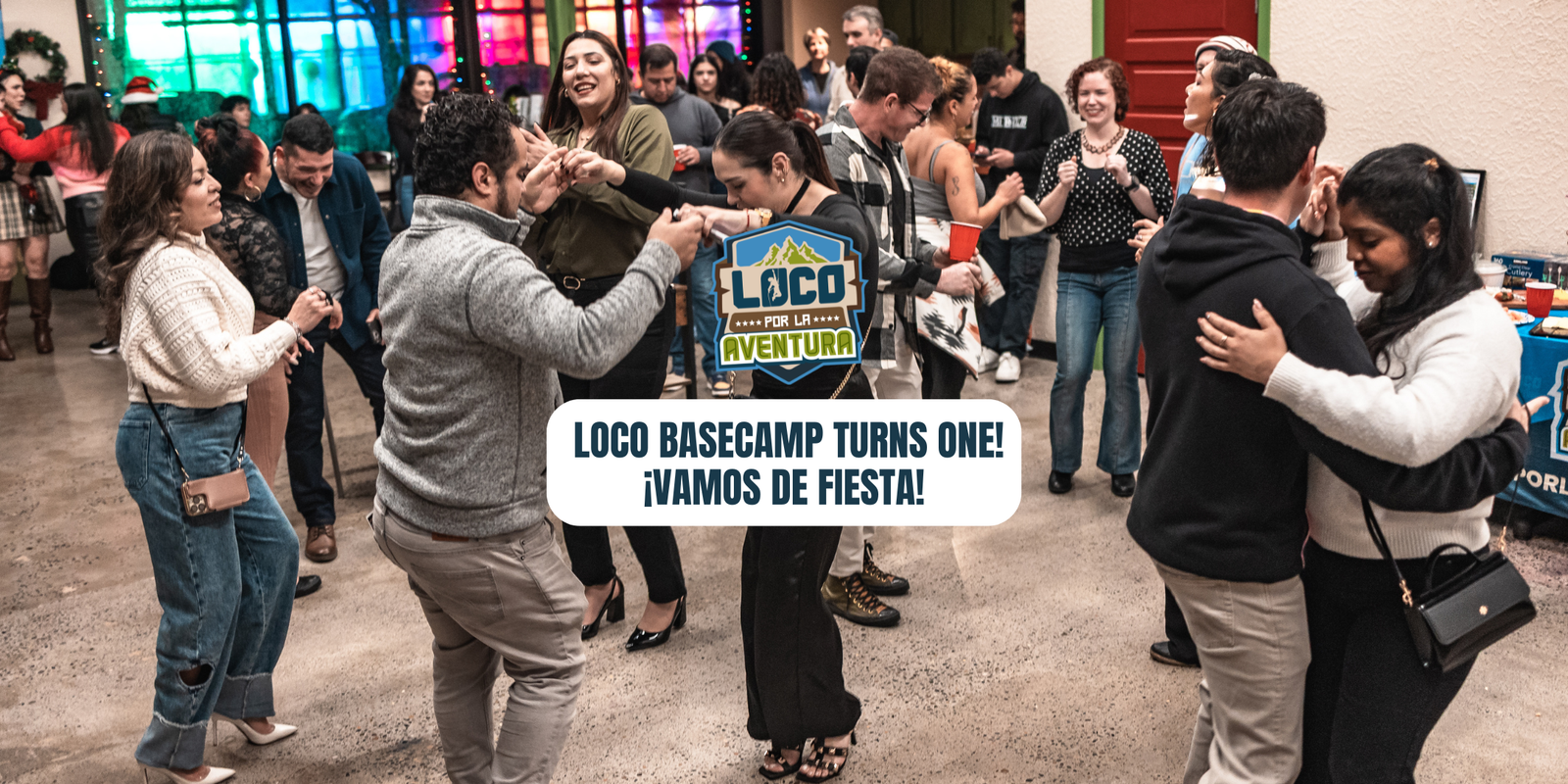 Loco Basecamp Turns One! ¡Vamos de Fiesta!
