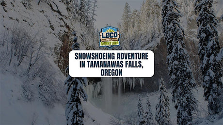 Snowshoeing Adventure: Tamanawas Falls, Oregon | February 7